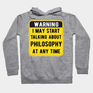 Warning I May Start Talking About philosophy At Any Time Funny Gift Mask Hoodie